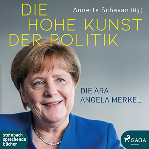 Die hohe Kunst der Politik: Die Ära Angela Merkel von steinbach sprechende bücher